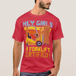T-shirt Hey Girls Im Forklift Certifié Conducteur De Forkl