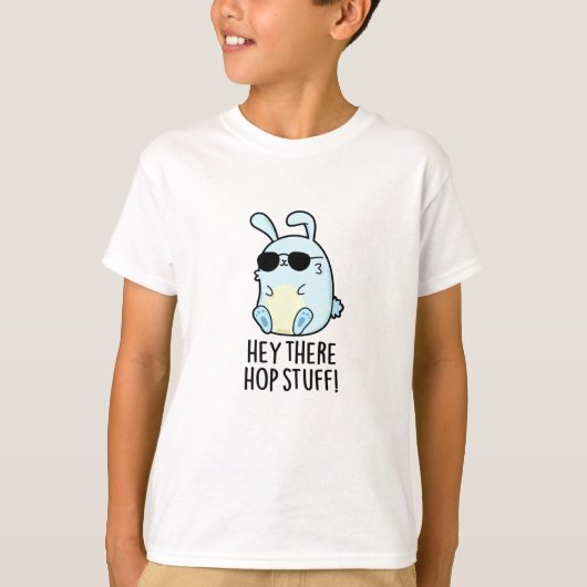 T-shirt Hey Hop Stuff Funny Hot Rabbit Pun (Devant)