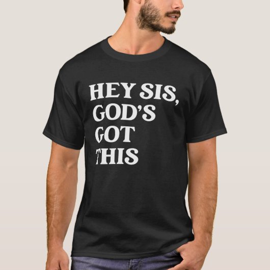 T-shirt Hey Sis God's got This Apparel (Devant)