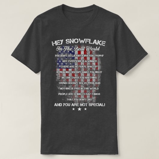 T-shirt Hey Snowflake Dans Le Monde Réel Vétéran Militaire (Design devant)