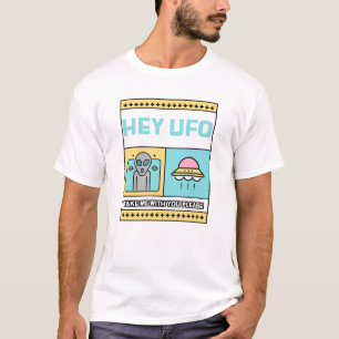 T-shirt Hey UFO, emmenez-moi avec vous, s'il vous plaît
