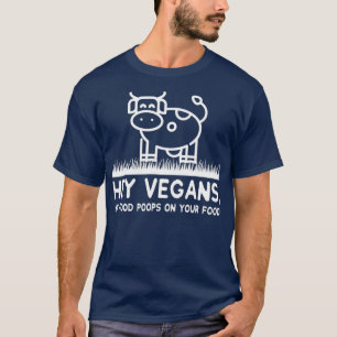 T-shirt Hey Vegans My Food Poops on Your Food Funny
