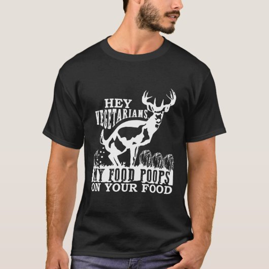 T-shirt Hey Vegetariens Mes Poops De Nourriture Sur Votre (Devant)