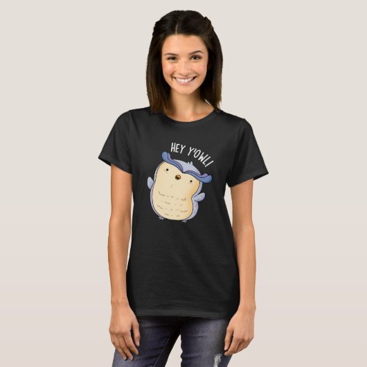 T-shirt Hey Y'Owl Funny Owl Pun Pun Dark BG (Devant entier)