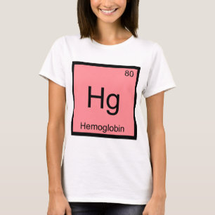 T-shirt Hg - Hemoglobine Chimie Symbole Élément Symbole