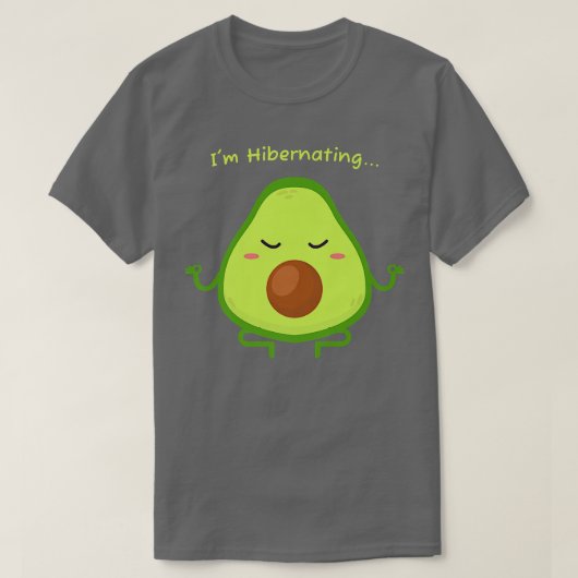 T-shirt Hibernation Im Hibernation Drôle Avocado Yoga Rela (Design devant)