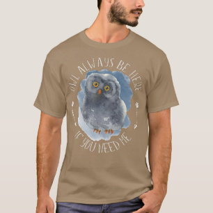 T-shirt Hibou toujours être ici - Forest Bird Wildlife Owl