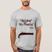 T-shirt "Higgins ! "" Mes pistolets ! " (Devant)