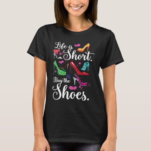 T-shirt High Heel Shoe Life is Short Acheter les Chaussure (Devant)