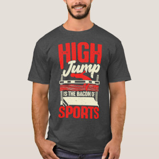 T-shirt High Jump Est La Bacon De Sport High Jumper Cadeau