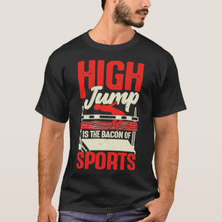 T-shirt High Jump Est La Bacon De Sport High Jumper Cadeau