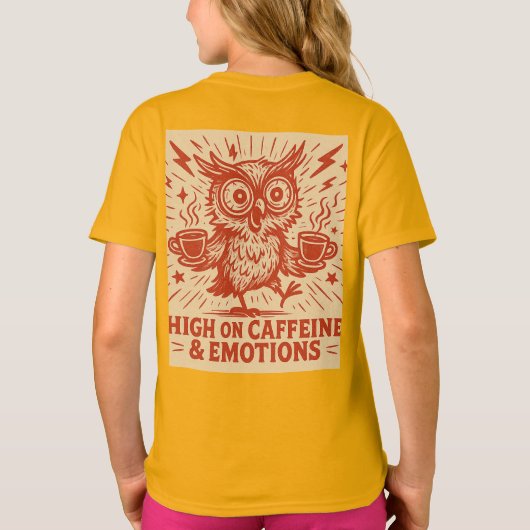 T-shirt High on Caffeine & Emotions (Dos)