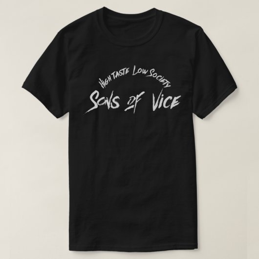 T-shirt High Taste Low Society  Sons of Vice Premium  (Design devant)