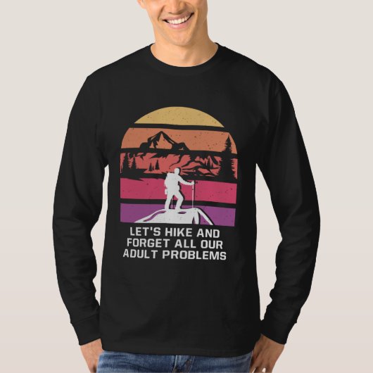 T-shirt Hike and Forget Problems Hiking Motivational Quote (Devant)