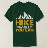 T-shirt Hike While You can Hiking design  (Design devant)
