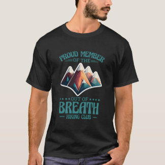 T-shirt Hiking Hiker Proud Member Of The Out Of Breath Hik