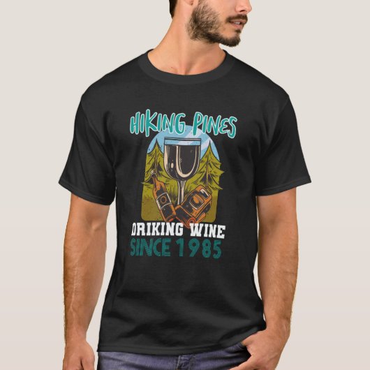 T-shirt Hiking pines drinking wine since 1985 (Devant)