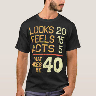 T-shirt Hilarious 40E Idée Anniversaire I 40 Ans