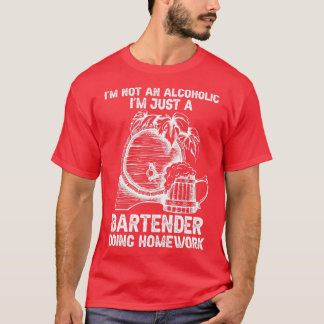 T-shirt Hilarious Bartender Alcool Waiter Faire les devoir