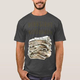 T-shirt Hindsight Millionaire
