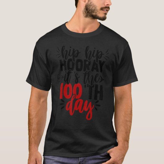 T-shirt Hip Hip Hooray Happy 100th Day of School Teachers (Devant)