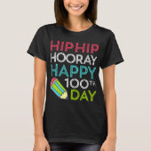 T-shirt Hip Hip Hooray Happy 100th Day of School Teachers (Devant)