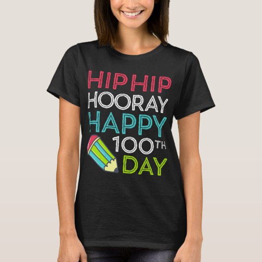 T-shirt Hip Hip Hooray Happy 100th Day of School Teachers (Devant)