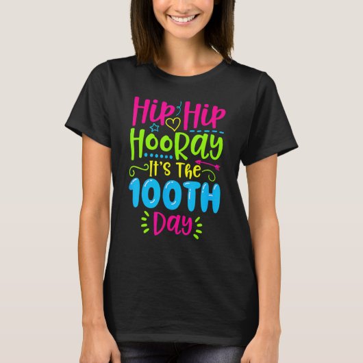 T-shirt Hip Hip Hooray Its The 100th Day Happy 100 Days Of (Devant)