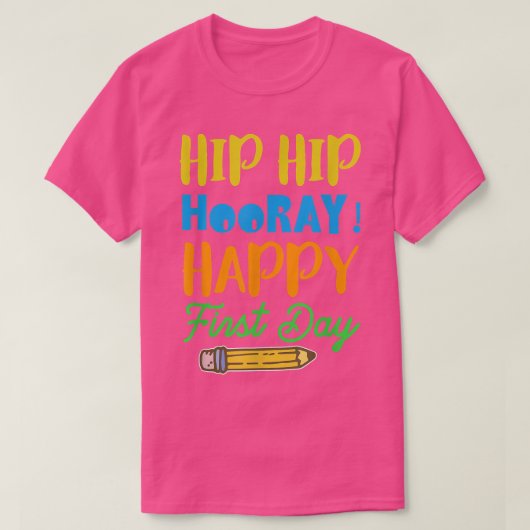 T-shirt Hip Hip Hooray ! Joyeux Premier Jour - Premier Jou (Design devant)