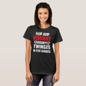 T-shirt Hip Hip Hooray Post Operation Joint Replacage (Devant entier)