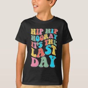 T-shirt Hip Hooray C'est Le Dernier Jour Joyeux Dernier Jo