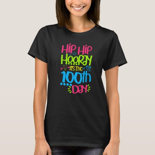 T-shirt Hip Hooray It's The 100th Day Of School Happy 100  (Devant)