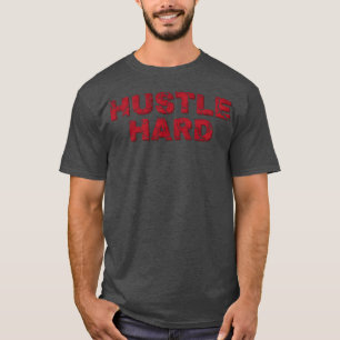 T-shirt Hip Hop Hustle Hard drôle