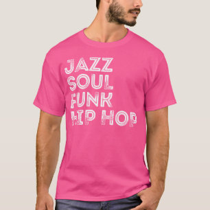 T-shirt Hip hop Jazz Soul Funk