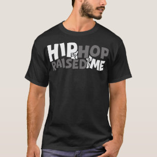 T-shirt Hip hop m'a élevé