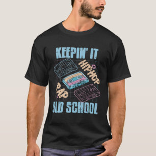 T-shirt HIP HOP RAP Keepin' It Old School Cool Rétro T-Shi