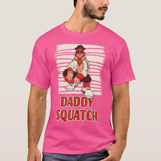 T-shirt Hip hop Sasquatch Daddy Squatch (Devant)