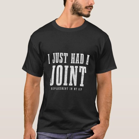 T-shirt Hip Replacet Surgery Recovery I Just Had A Joint (Devant)