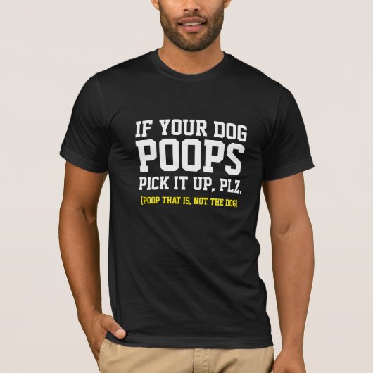 T-shirt Hip Si Votre Chien Poop Le Ramasse Drôle Chien T-s (Devant)