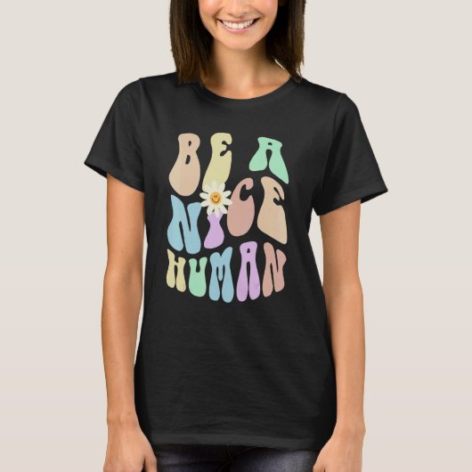 T-shirt Hippie BE A NICE HUMAN Retro Stop Bullying Choose (Devant)
