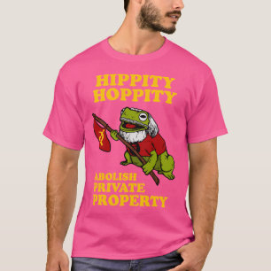 T-shirt Hippity Hoppity Abolir la Propriété Privée