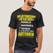 T-shirt His and Her  Idea Bartender Relationship Status (Devant)