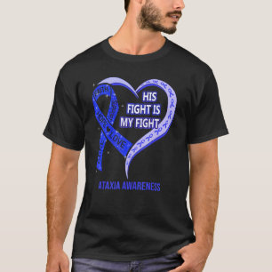 T-shirt His Fight Is My Fight Ataxia Awareness Blue Ribbon