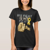T-shirt His Fight Is My Fight Childhood Cancer Awareness G (Devant)