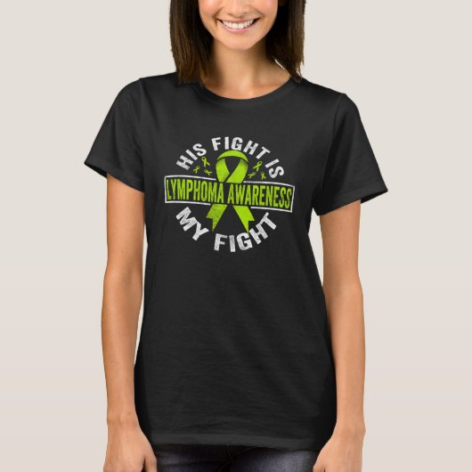 T-shirt His fight is my fight Lymphoma Awareness (Devant)