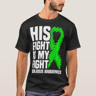 T-shirt His Fight Is My Fight Scoliosis Awareness 