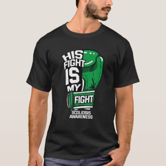 T-shirt His Fight Is My Fight Scoliosis Orthopedic Scoliom