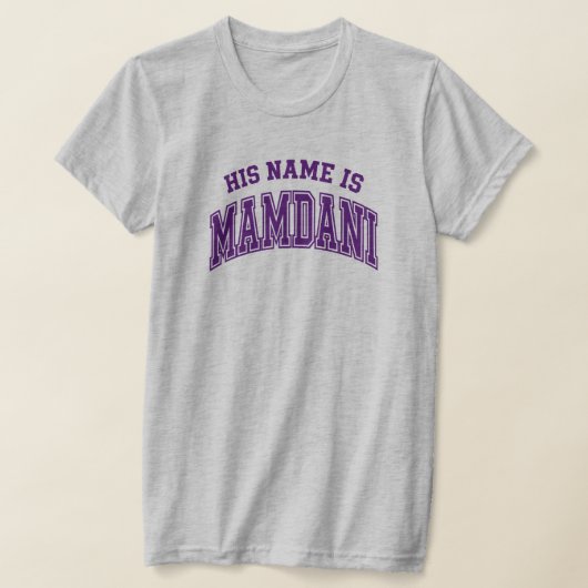 T-shirt His Name is Zohran Mamdani Meme New York Mayor (Poser)