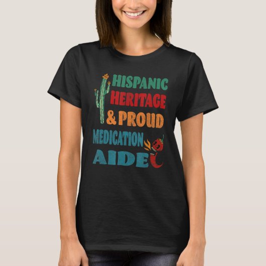 T-shirt Hispanic Heritage & Proud Medication Aide (Devant)