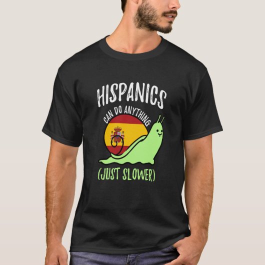 T-shirt Hispanics Can Do Anything Just Slower  Spanish (Devant)